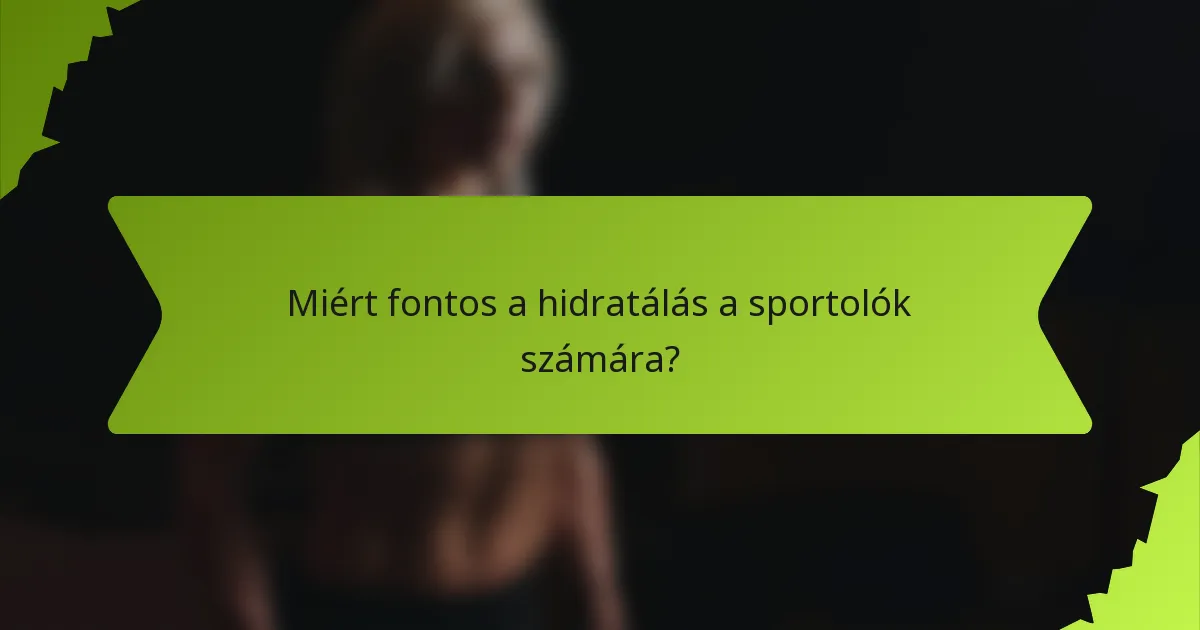 Miért fontos a hidratálás a sportolók számára?